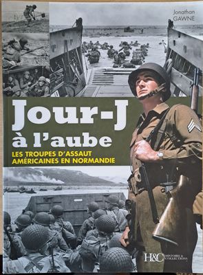 Jour-J a l&#39;aube. Les Troupes D&#39;Assaut Americaines En Normandie