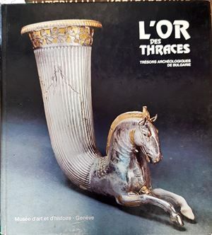 L&#39;or des Thraces. Trésors de Bulgarie
