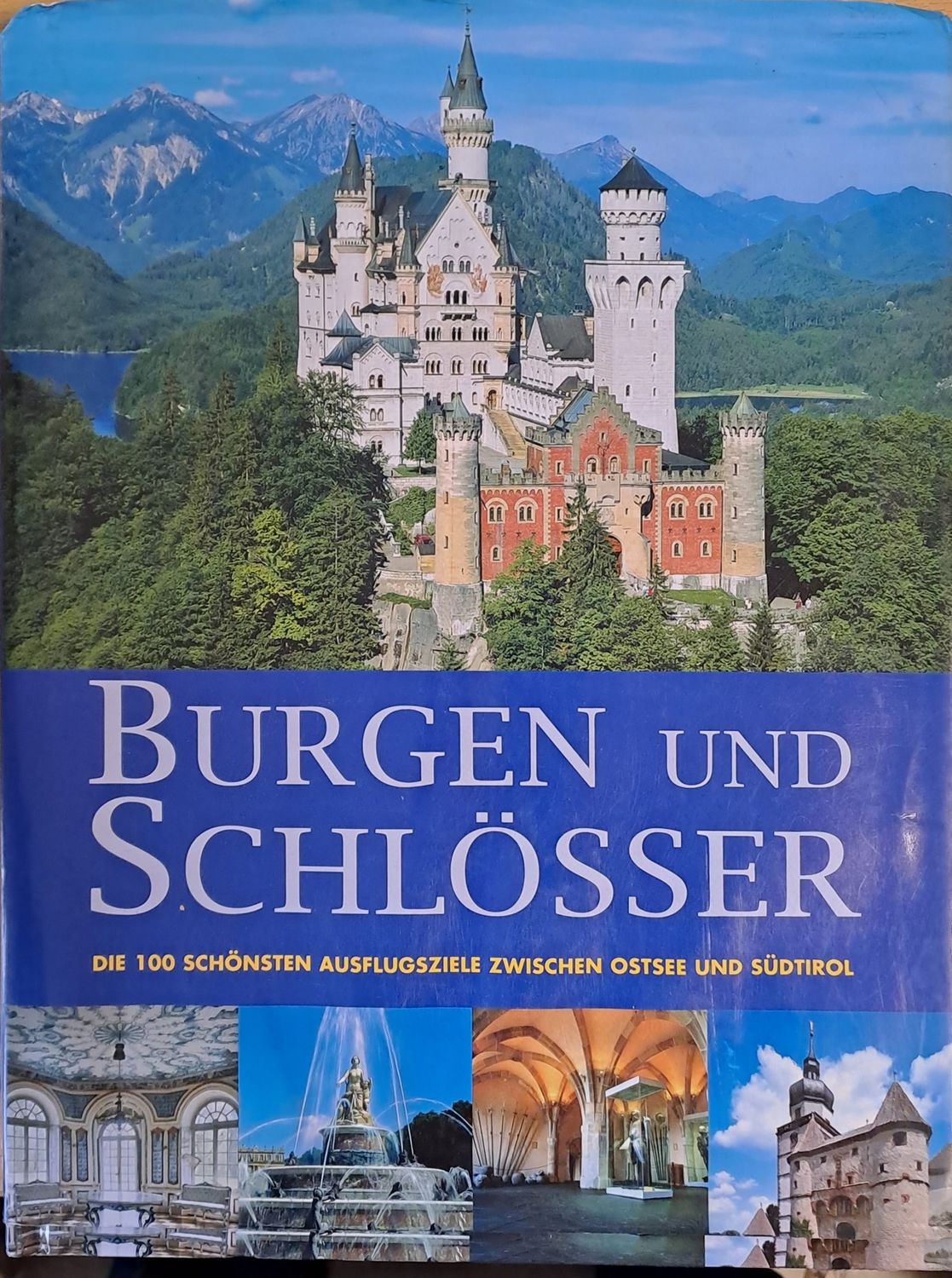 Burgen und Schlosser. Die 100 Schonsten Ausflugsziele Zwischen Ostsee und Sudtirol