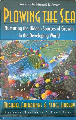 Plowing the Sea. Nurturing the Hidden Sources of Growth in the Developing World