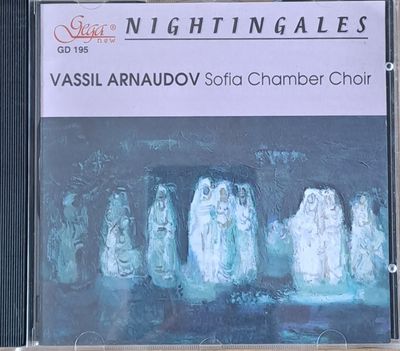 Nightingales - Vassil Arnaudov Sofia Chamber Choir - 1 диск Nightingales - Vassil Arnaudov Sofia Chamber Choir - 1 диск