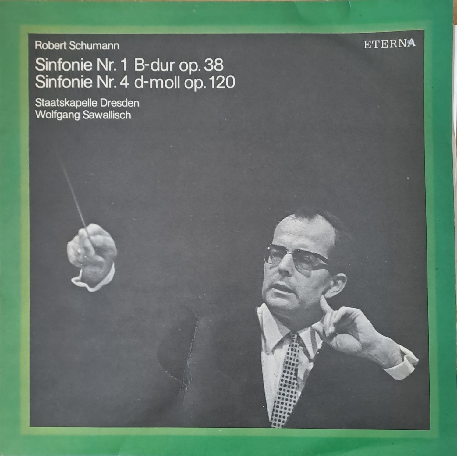 Robert Schumann: Sinfonie № 1, Sinfonie № 4. Dirigent: Wolfgang Sawallisch Robert Schumann: Sinfonie № 1, Sinfonie № 4. Dirigent: Wolfgang Sawallisch