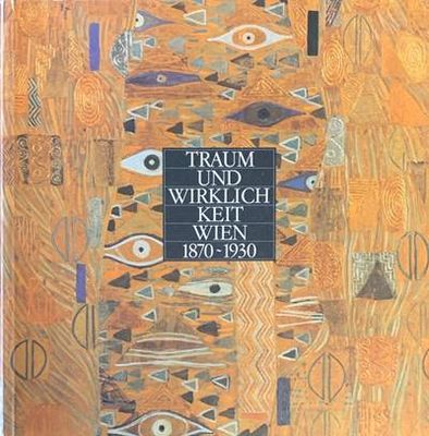 Traum Und Wirklich Keit Wien 1870-1930