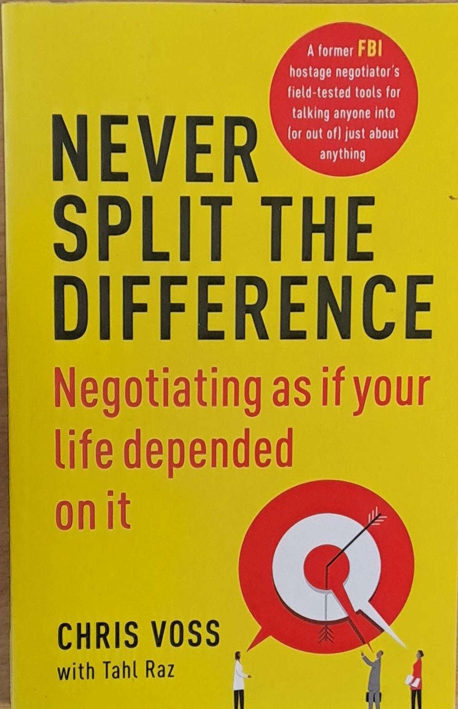 Never Split The Difference. Negotiating as if your life depended on it