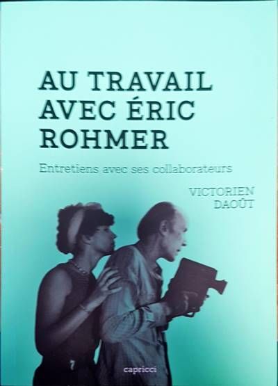 Au travail avec eric rohmer Au travail avec eric rohmer