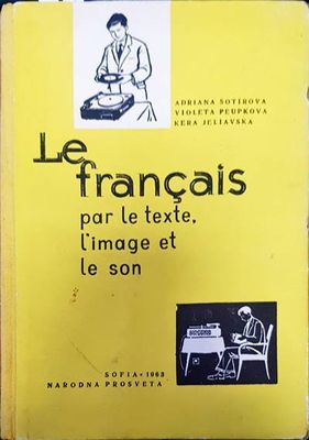 Le français par le texte, l&#39;image et le son