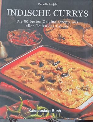 Indische Currys. Die 50 besten Originalrezepte aus allen Teilen des Landes