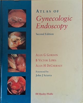Atlas of Gynecologic Endoscopy, second edition