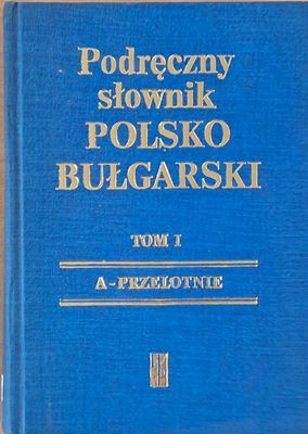 Наръчен полско-български речник с допълнение, том І