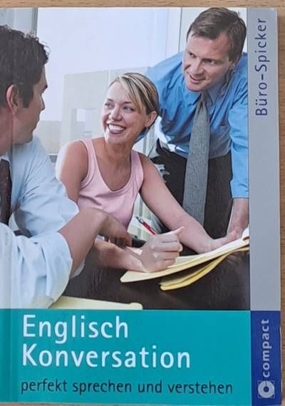 Buro-Spicker. English Konversation, perfekt sprechen und verstehen