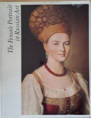 The Female Portrait in Russian Art (Женский портрет в русском искусстве ХІІ - начала ХХ века)