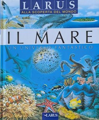 Il Mare. Un Universo Fantastico