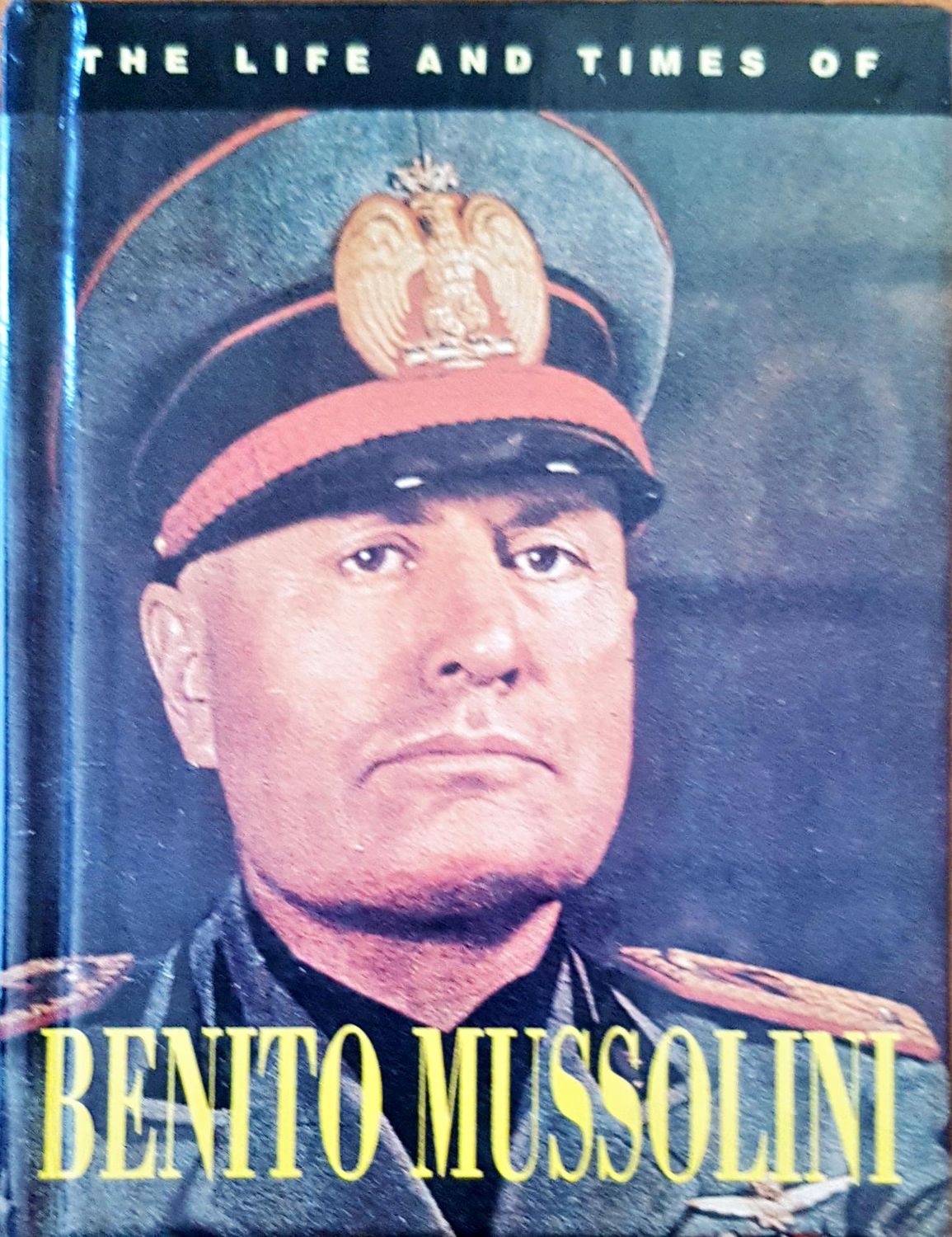 The life and times of Benito Mussolin
