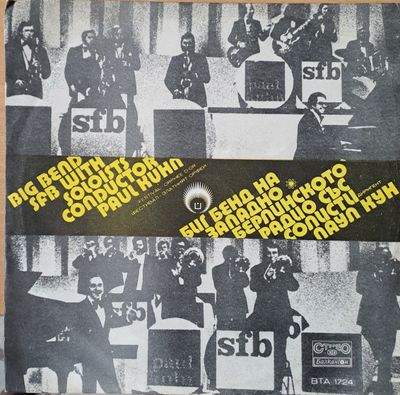 Биг Бенд на Западноберлинското радио със солисти. Диригент: Паул Кун Биг Бенд на Западноберлинското радио със солисти. Диригент: Паул Кун