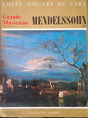 Grands Musiciens - Mendelssohn Grands Musiciens - Mendelssohn