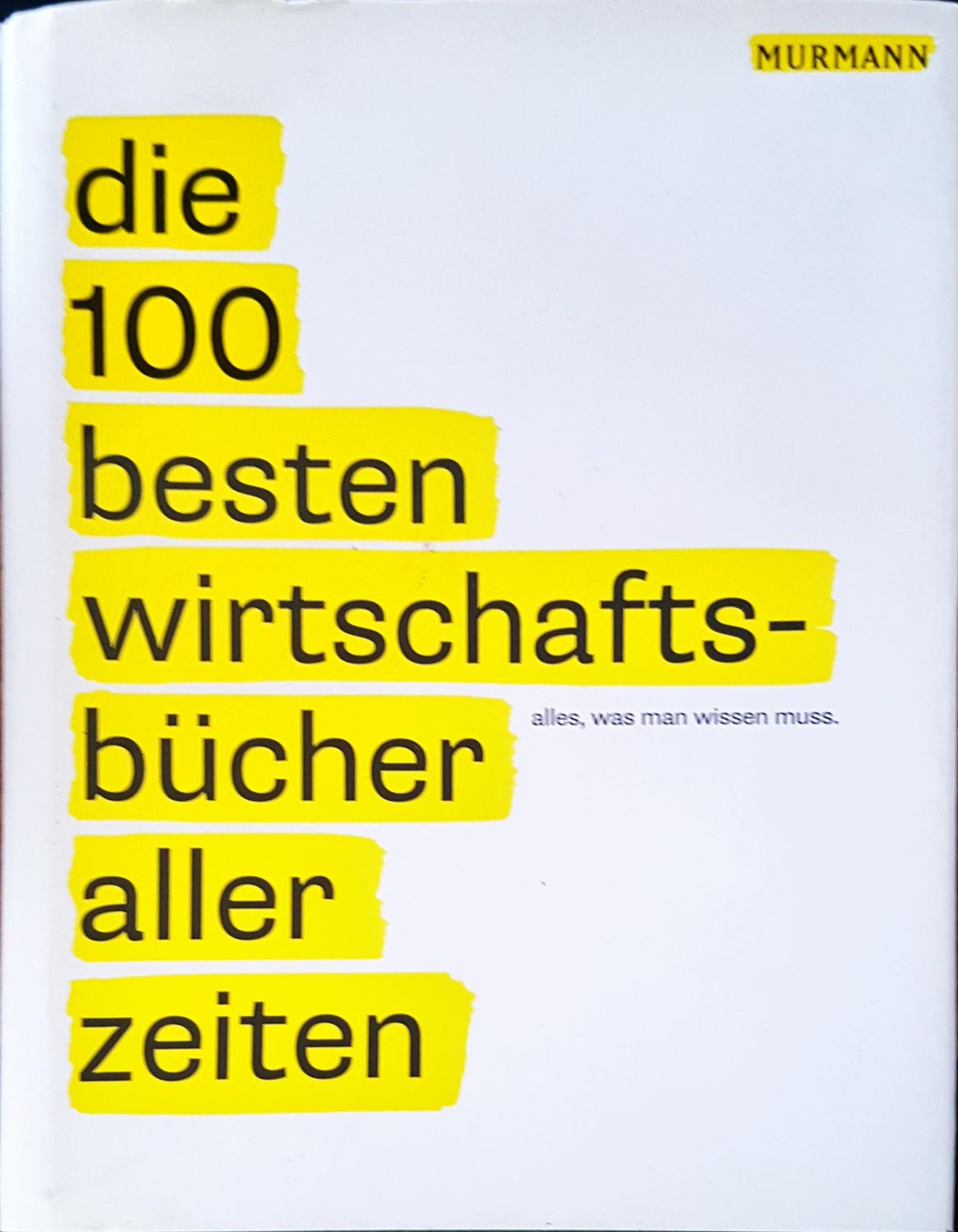 Die 100 besten wirschafts- bucher aller zeiten Die 100 besten wirschafts- bucher aller zeiten