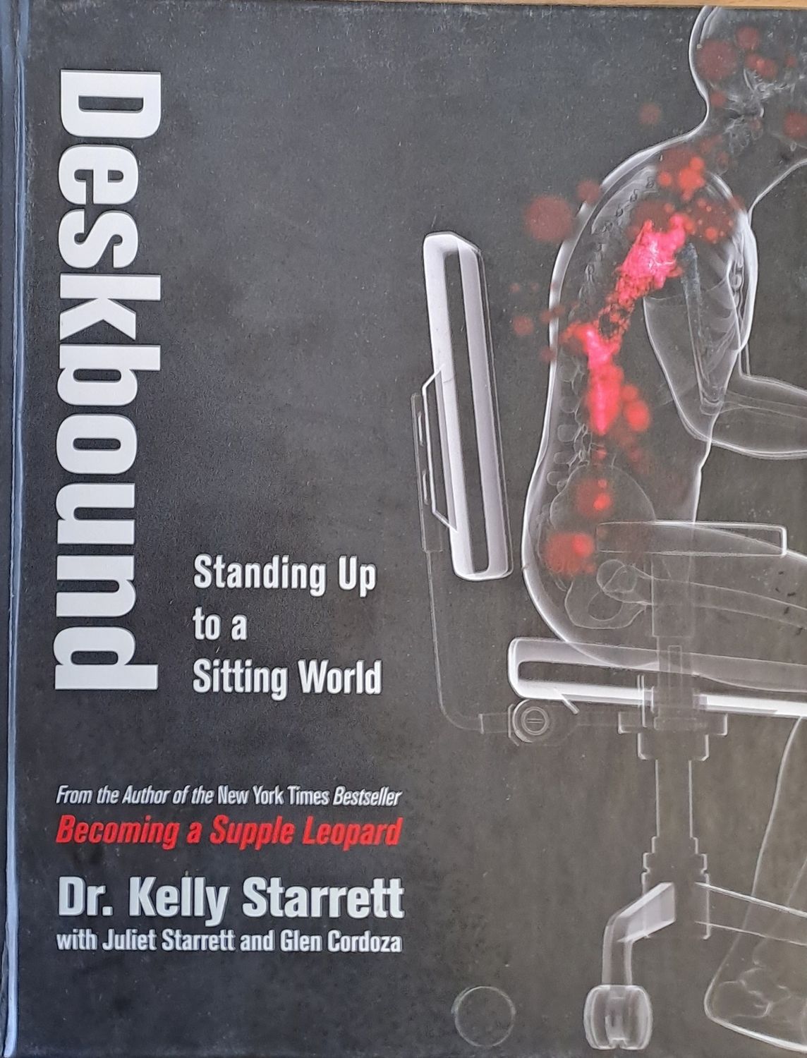 Deskbound. Standing Up to a Sitting World