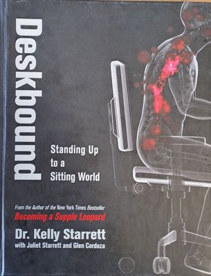 Deskbound. Standing Up to a Sitting World