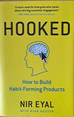 Hooked. How to Build Habit-Forming Products