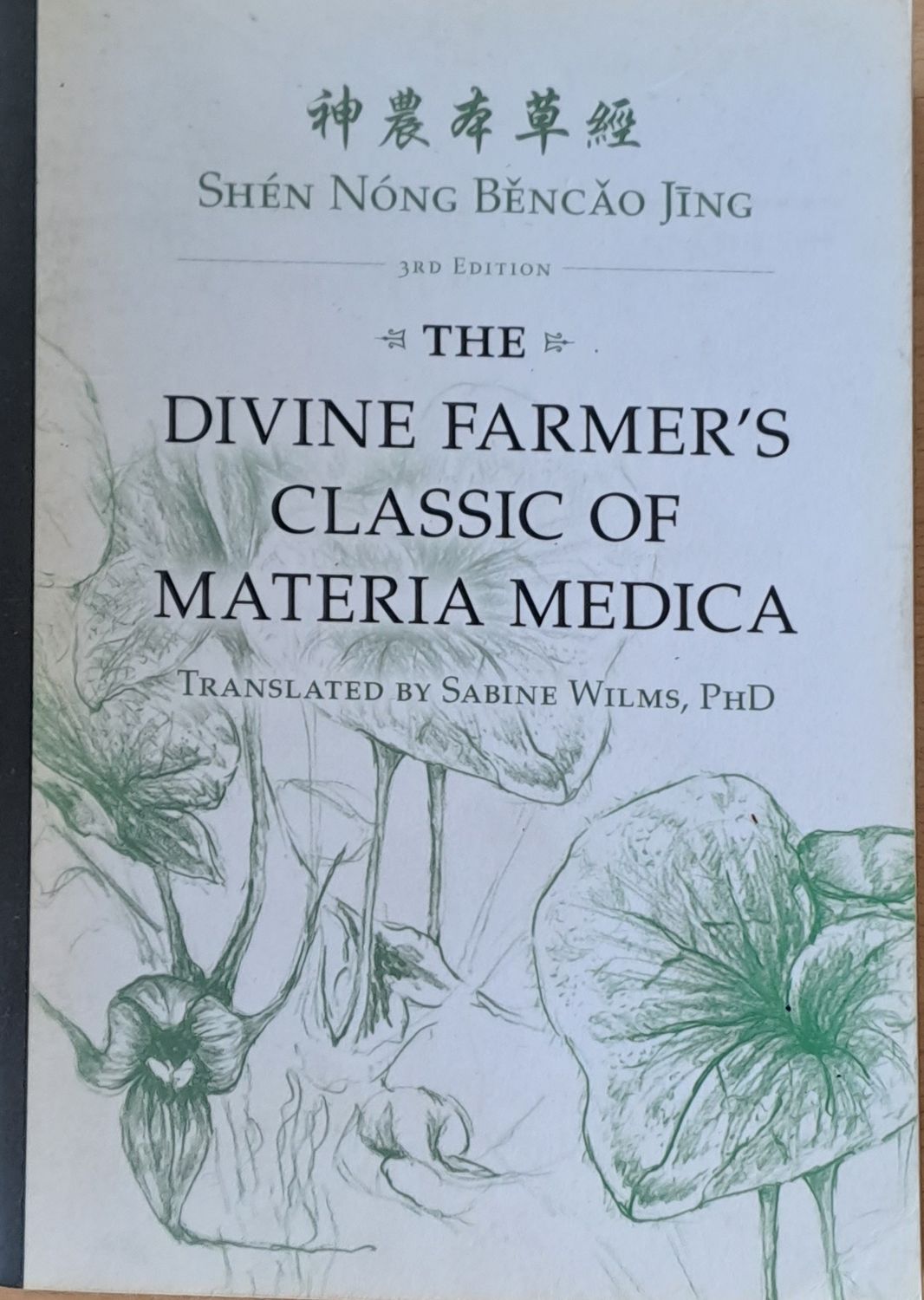 The Divine Farmer&#39;s Classic of Materia Medica, 3rd edition