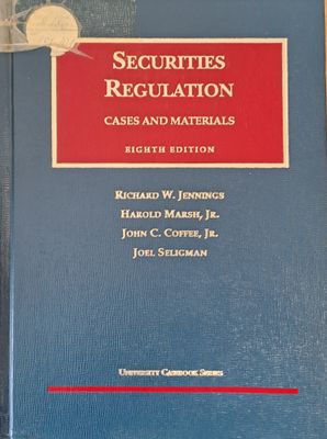 Securities Regulation. Cases and Materials. Eighth edition