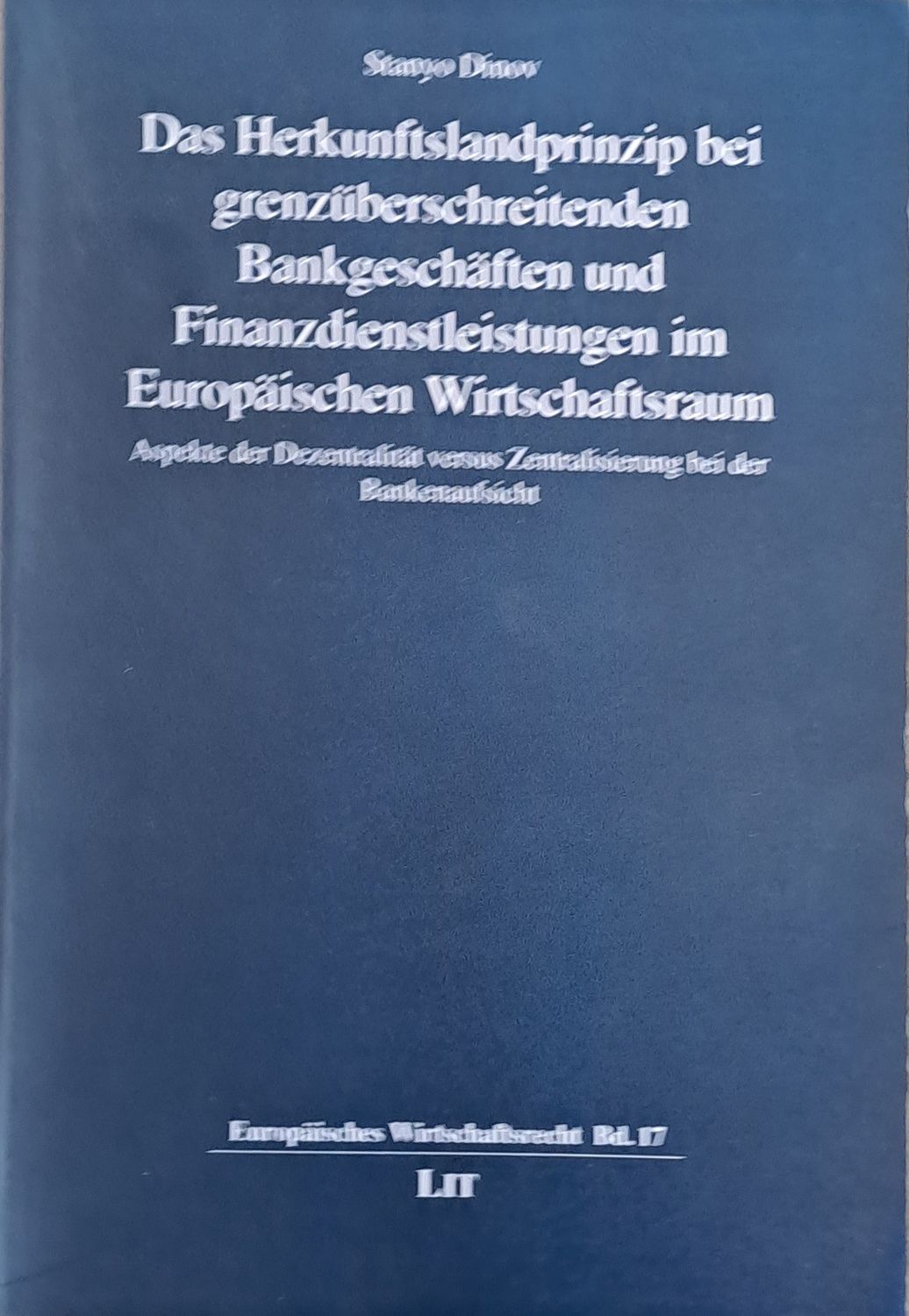 Das Herkunftslandprinzip bei Grenzuberschreitenden Bankgeschaften und Finanzdienstleistungen im Europaischen Wirtschaftsraum