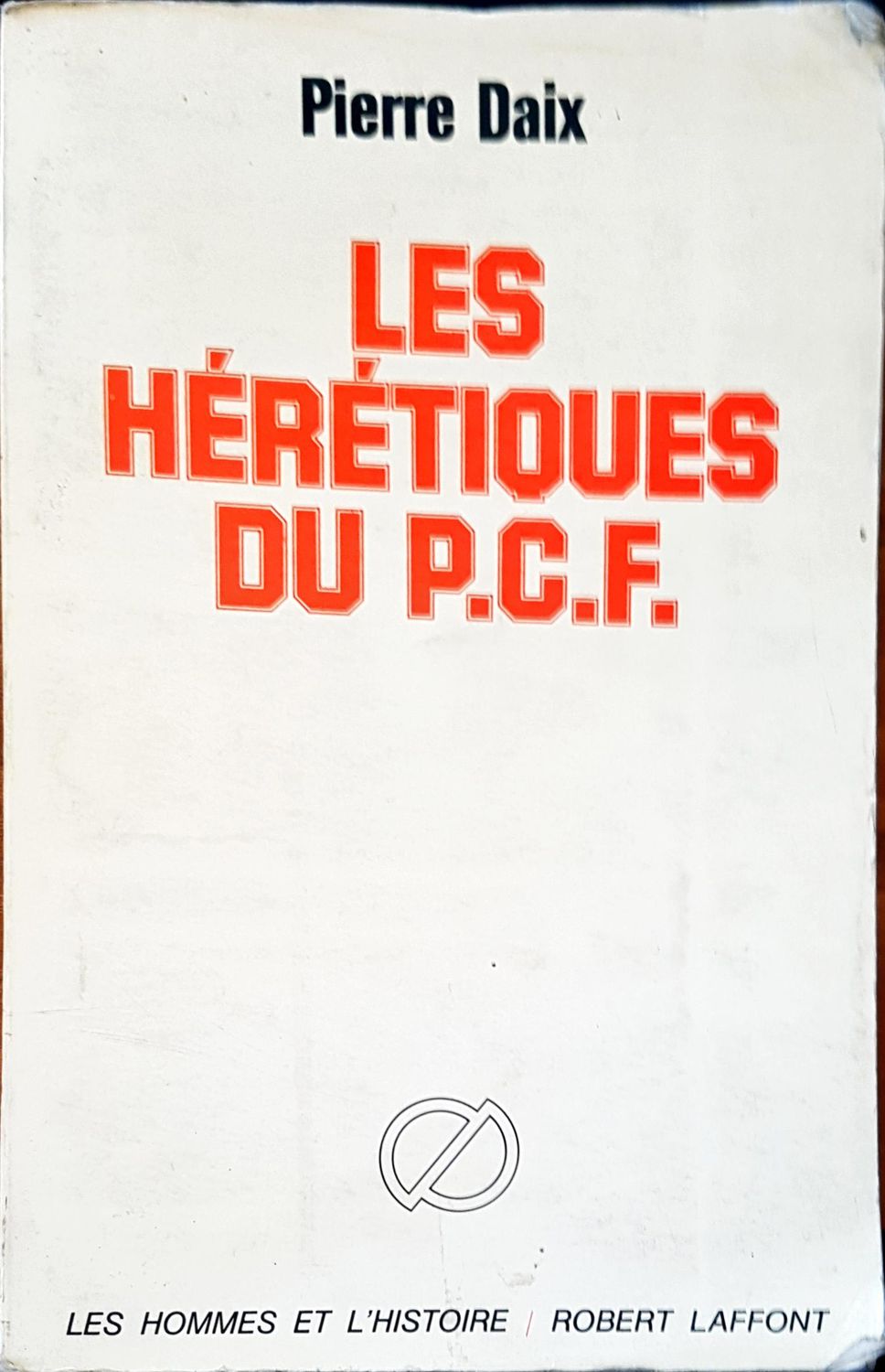 Les heretiques du P.C.F Les heretiques du P.C.F