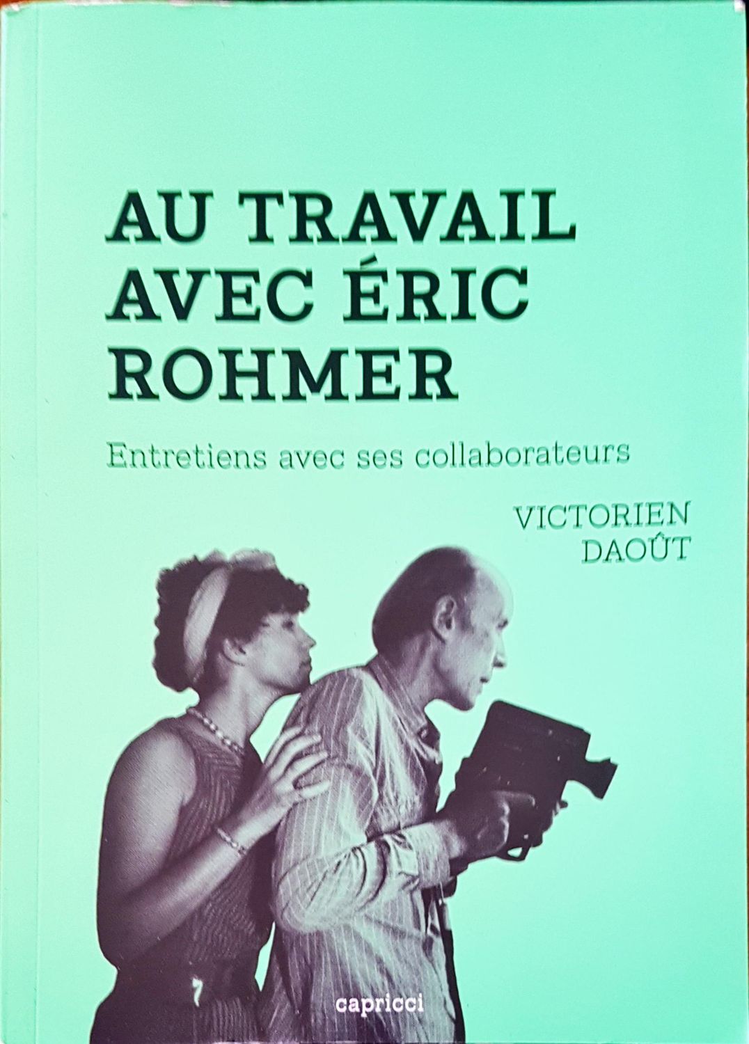 Au travail avec Eric Rohmer