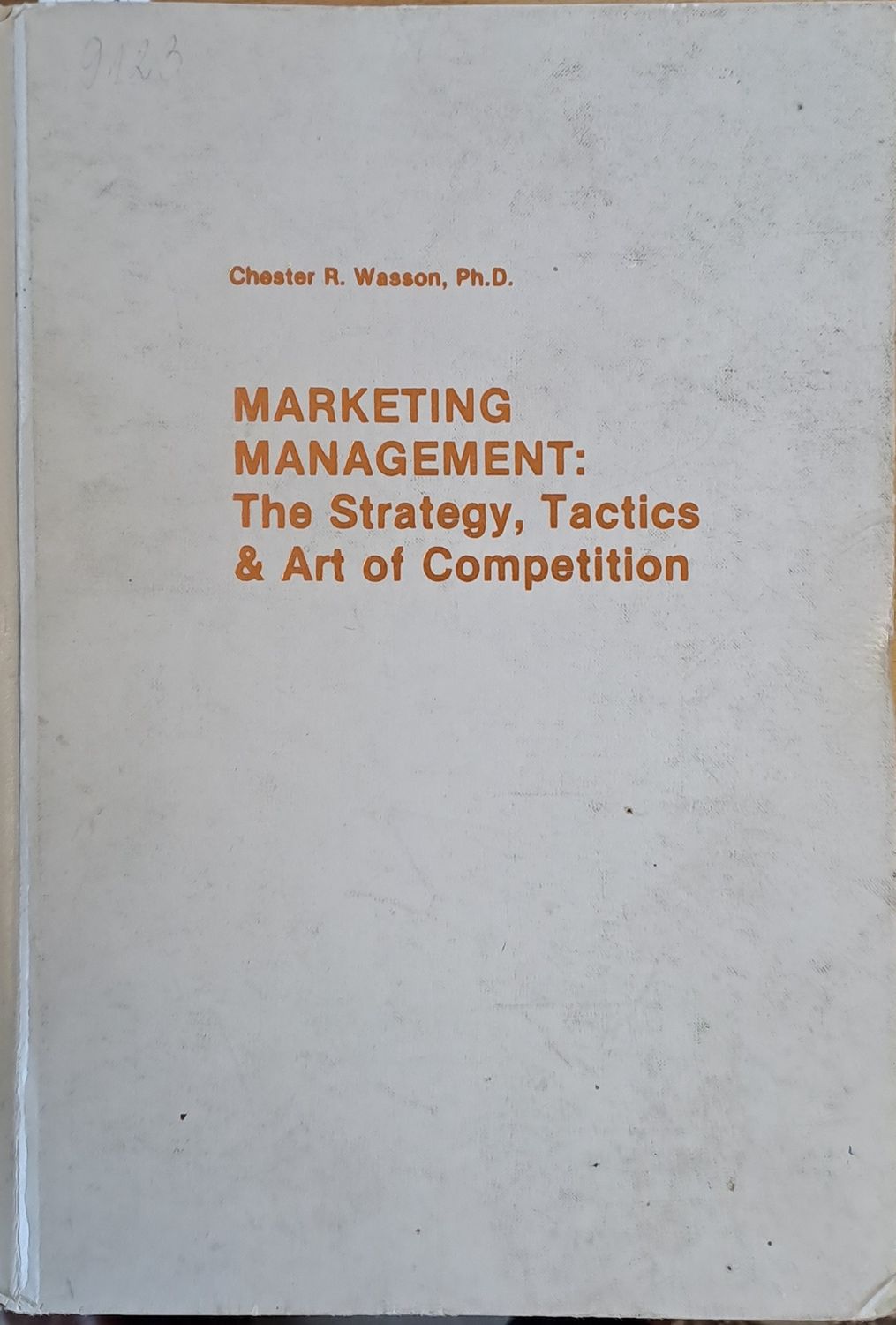 Marketing management: The Strategy, Tactics and Art of Competition