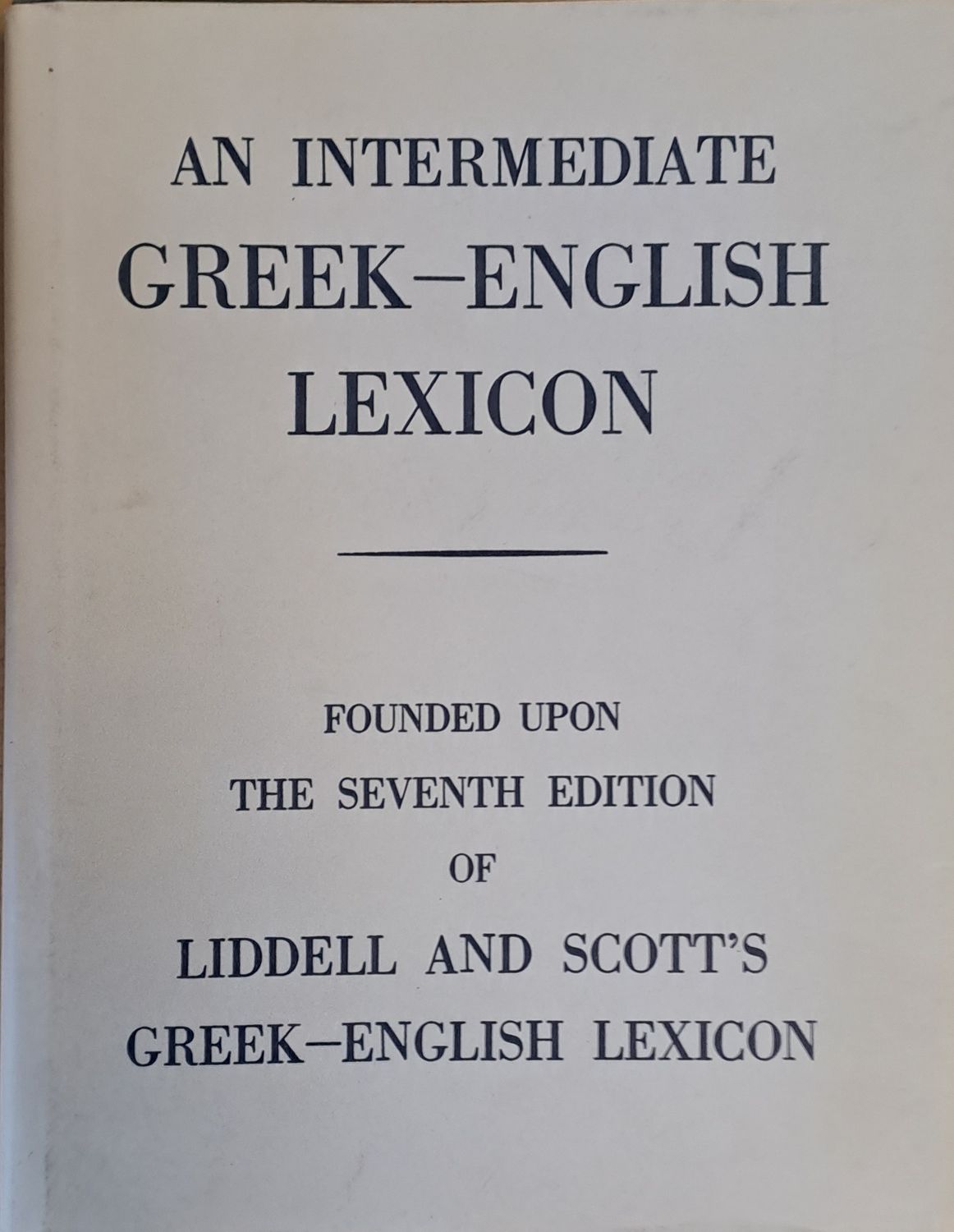 An Intermediate Greek - English Lexicon An Intermediate Greek - English Lexicon