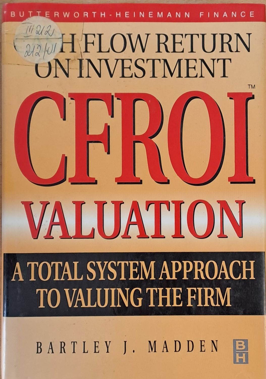 CFROI Valuation. A Total System Approach to Valuing The Firm