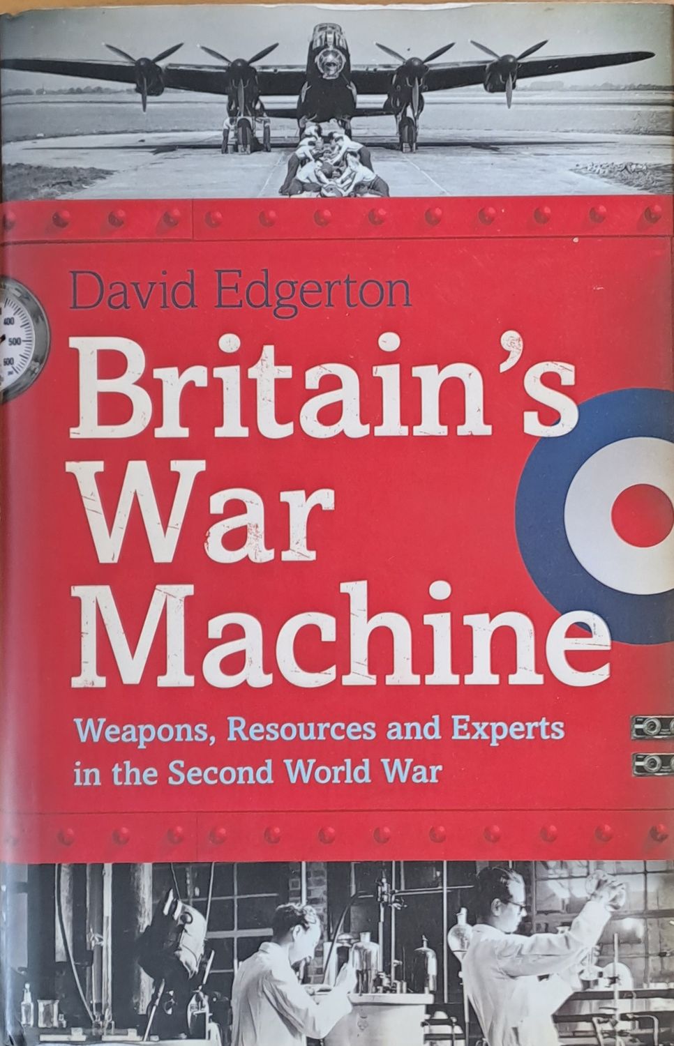 Britain&#39;s War Machine. Weapons, Resources and Experts in the Second World War