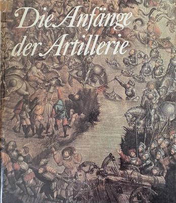 Die Anfange der Artillerie
