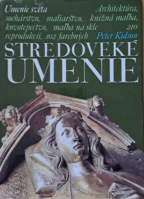 Stredoveke Umenie - Umenie sveta: Architektura, socharstvo, maliarstvo, knizna mal&#39;ba, 210 reprodukcii