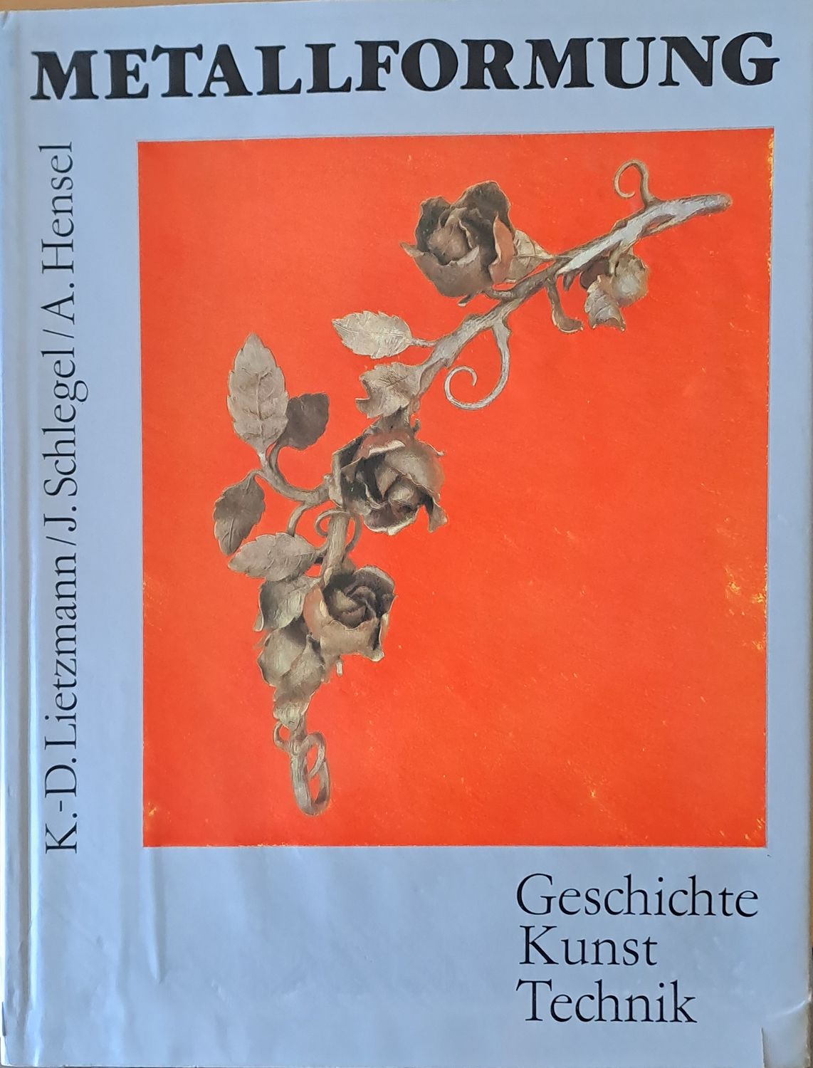 Metallformung - Geschite, Kunst, Technik