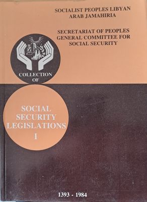 Collection of Social Security Legislations I - Socialist Peoples Libyan Arab Jamahiria