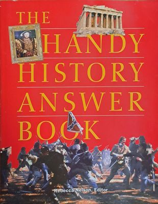 The Handy History Answer Book