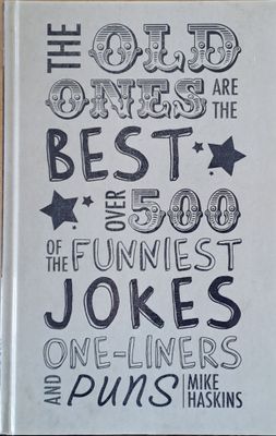 The Old Once are the Best. Over 500 of the funniest jokes