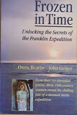 Frozen in Time. Unlocking the Secrets of the Franklin Expedition