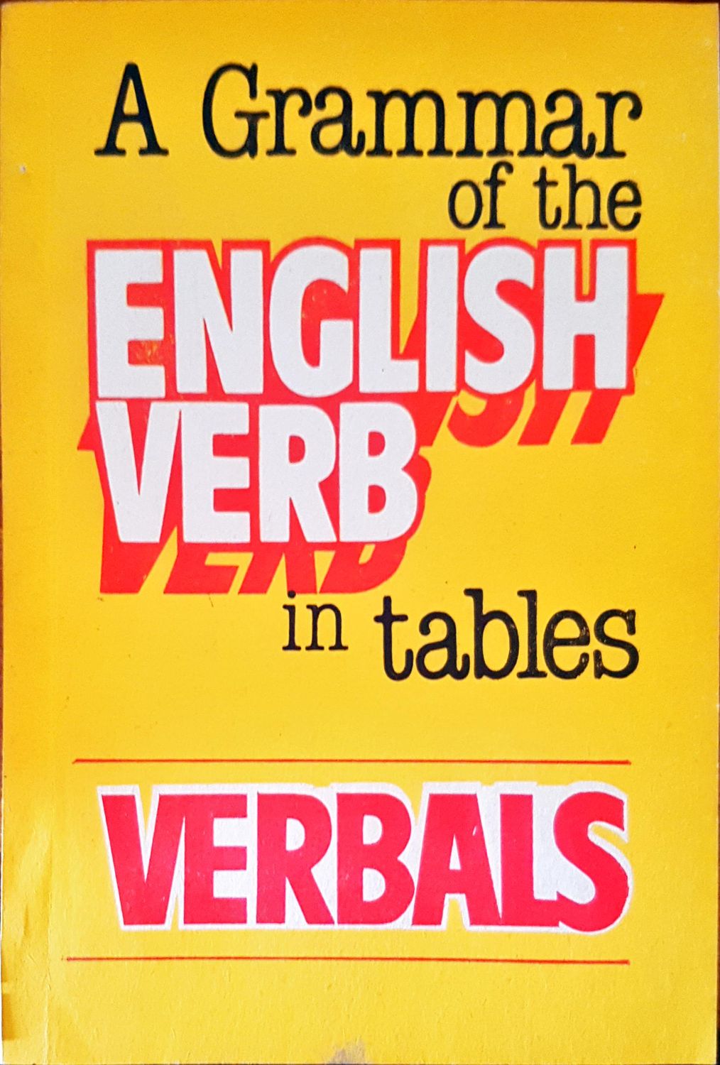 A Grammar of the English verb in tables