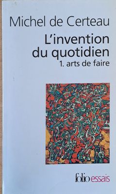 L&#39;invention du quotidien 1. arts de faire