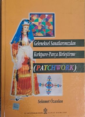 Geleneksel el Sanatlarimizdan Kirkpare-parca Birlestirme (Patchwork)