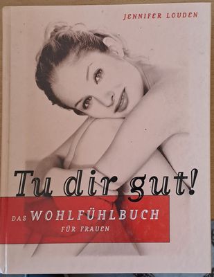 Tu dir gut! Das Wohleuhlbuch fur Frauen