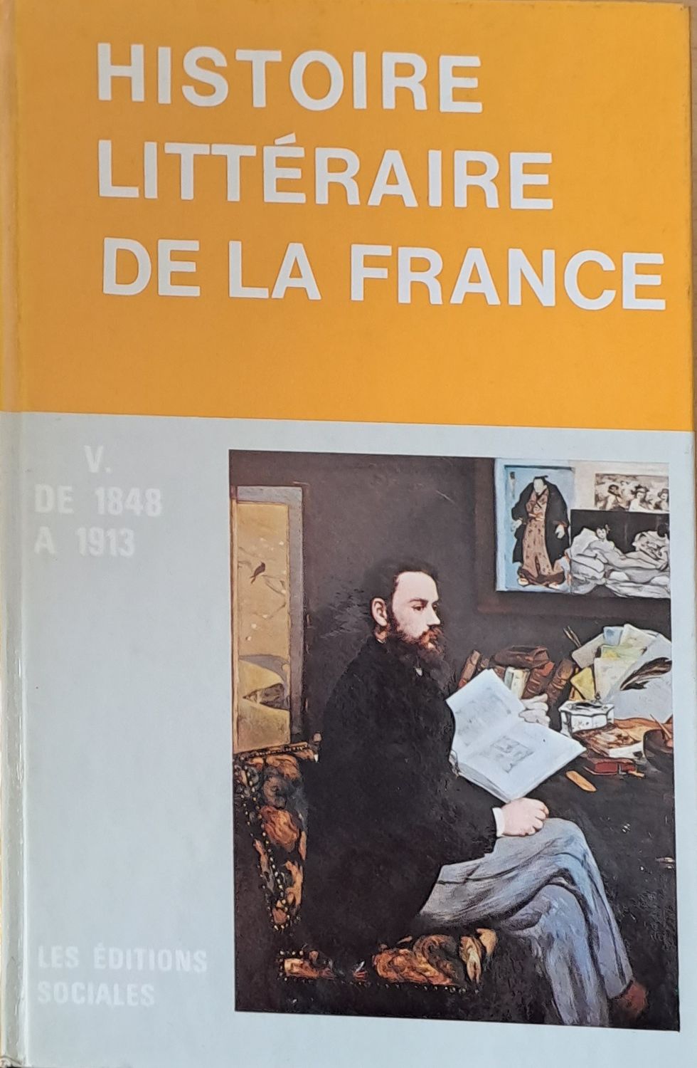 Histoire Litteraire de la France, tome V, 1848 -1917 Histoire Litteraire de la France, tome V, 1848 -1917