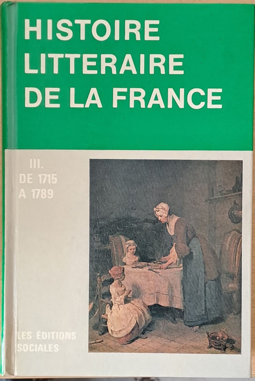 Histoire Litteraire de la France, tome III 1715-1789 Histoire Litteraire de la France, tome III 1715-1789