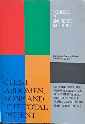 Exercises in diagnostic radiology - chest, abdomen, bone and total patient