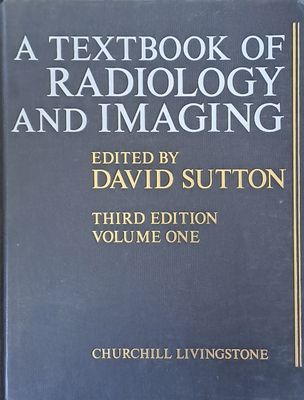 A textbook of radiology and imaging, third edition - volume one