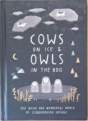 Cows on ice and Owls on the bog