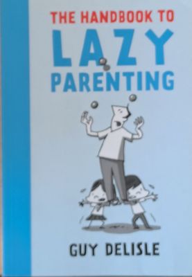 The Handbook to Lazy Parenting