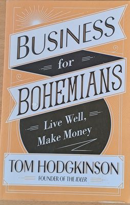 Business for Bohemians. Live Well, Make Money